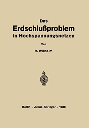 Willheim, R.. Das Erdschlußproblem in Hochspannungsnetzen. Springer Berlin Heidelberg, 1936.