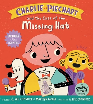 Sadler, Marilyn / Eric Comstock. Charlie Piechart and the Case of the Missing Hat. HarperCollins, 2016.
