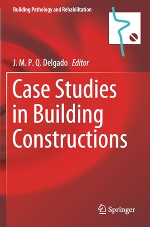 Delgado, J. M. P. Q. (Hrsg.). Case Studies in Building Constructions. Springer International Publishing, 2021.