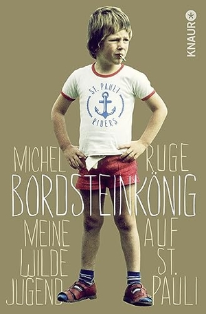 Ruge, Michel. Bordsteinkönig - Meine wilde Jugend auf St. Pauli. Droemer Knaur, 2013.