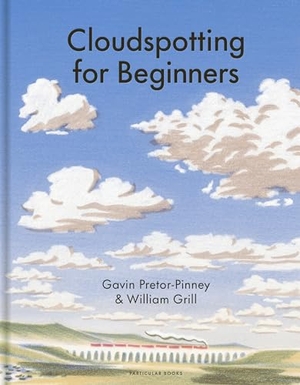 Pretor-Pinney, Gavin. Cloudspotting For Beginners. Penguin Books Ltd (UK), 2024.