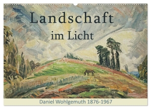 Galle, Jost. Landschaft im Licht. Daniel Wohlgemuth 1876-1967 (Wandkalender 2024 DIN A2 quer), CALVENDO Monatskalender - Schönheit der Natur als Thema.. Calvendo, 2023.