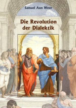 Aun Weor, Samael. Die Revolution der Dialektik. Verlag Heliakon, 2023.