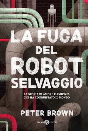 Brown, Peter. La fuga del robot selvaggio. Salani, 2024.