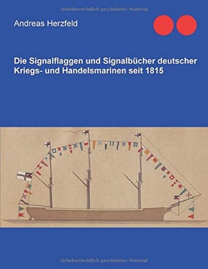 Herzfeld, Andreas. Die Signalflaggen und Signalbücher deutscher Kriegs- und Handelsmarinen seit 1815. Deutsche Gesellschaft für Flaggenkunde, 2020.