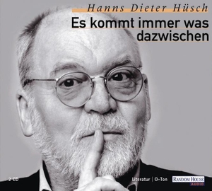 Hüsch, Hanns Dieter. Es kommt immer was dazwischen. 2 CDs. Random House Audio, 2000.