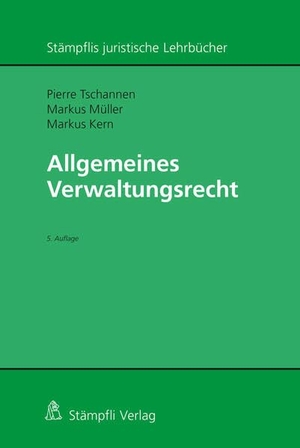 Kern, Markus / Müller, Markus et al. Allgemeines Verwaltungsrecht. Stämpfli Verlag AG, 2022.