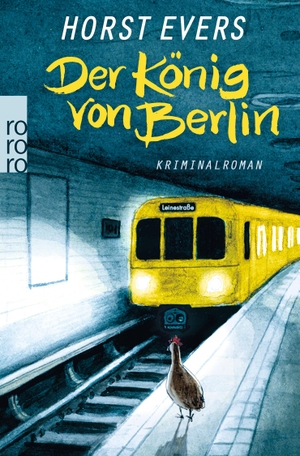 Evers, Horst. Der König von Berlin. Rowohlt Taschenbuch, 2014.