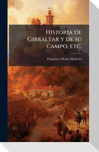 Historia de Gibraltar y de su campo, etc.