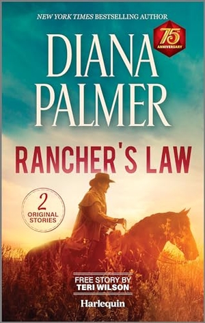 Palmer, Diana / Teri Wilson. Rancher's Law - Heartfelt Cowboy Romance. Harlequin, 2024.