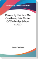 Poems, By The Rev. Mr. Cawthorn, Late Master Of Tunbridge School (1771)
