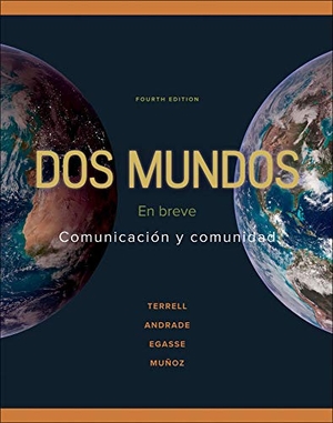 Terrell, Tracy D / Andrade, Magdalena et al. DOS Mundos: En Breve. McGraw Hill LLC, 2009.