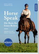 Horse Speak - Die Basis für feines Reiten