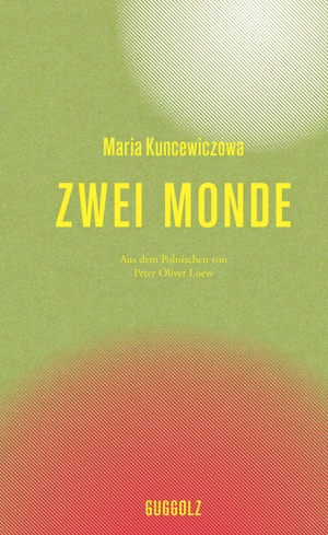 Kuncewiczowa, Maria. Zwei Monde. Guggolz Verlag, 2023.