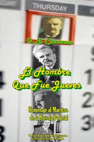 Chesterton, Gilbert Keith. El Hombre Que Fue Jueves. Lulu.com, 2012.