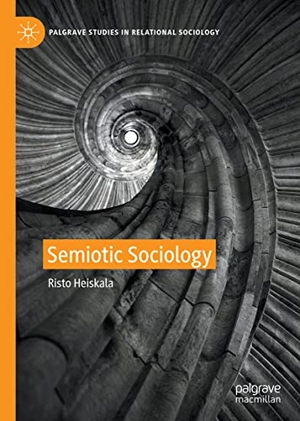 Heiskala, Risto. Semiotic Sociology. Springer International Publishing, 2021.