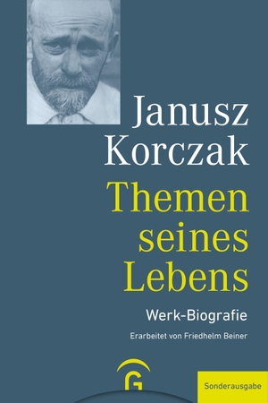 Korczak, Janusz. Themen seines Lebens - Eine Werkbiographie. Sonderausgabe - Grundwissen für den Leistungskurs Pädagogik. Guetersloher Verlagshaus, 2023.