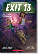 The Spaces in Between (Exit 13, Book 2)