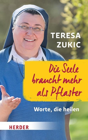 Zukic, Teresa. Die Seele braucht mehr als Pflaster - Worte, die heilen. Herder Verlag GmbH, 2024.