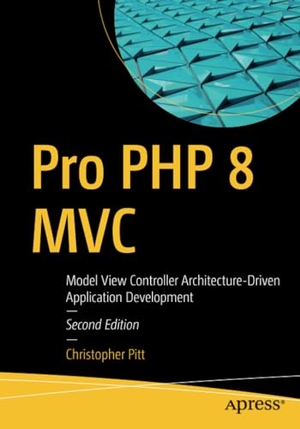 Pitt, Christopher. Pro PHP 8 MVC - Model View Controller Architecture-Driven Application Development. Apress, 2021.