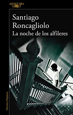 Roncagliolo, Santiago. La noche de los alfileres. Alfaguara, 2016.
