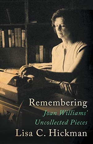 Williams, Joan. Remembering - Joan Williams' Uncollected Pieces. Open Road Integrated Media, Inc., 2015.
