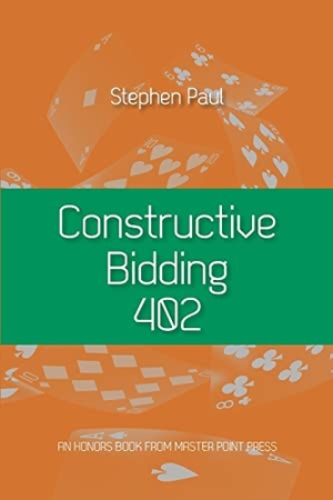 Paul, Stephen. Constructive Bidding 402. Master Point Press, 2021.