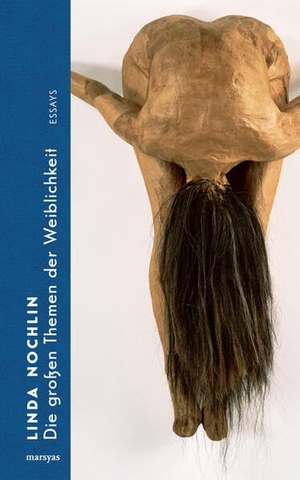 Nochlin, Linda. Die großen Themen der Weiblichkeit - Essays 2000-2015. Edition Atelier, 2024.