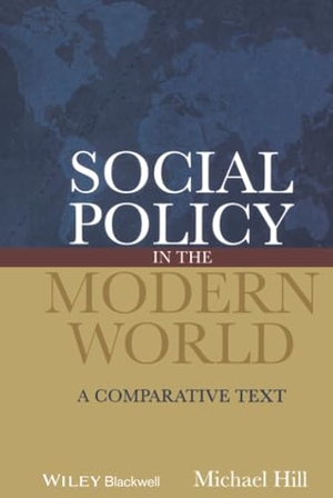 Hill. Social Policy in Modern World. John Wiley & Sons, 2006.