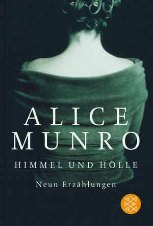 Munro, Alice. Himmel und Hölle - Neun Erzählungen. FISCHER Taschenbuch, 2006.