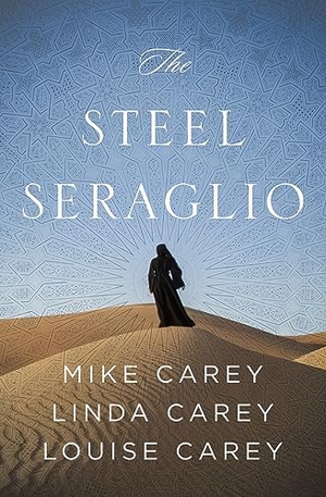 Carey, Mike / Carey, Linda et al. The Steel Seraglio. Open Road Integrated Media, Inc., 2021.