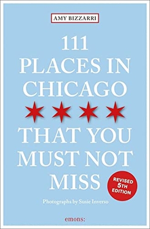 Bizzarri, Amy. 111 Places in Chicago That You Must Not Miss - Travel Guide. Emons Verlag, 2021.