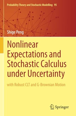 Peng, Shige. Nonlinear Expectations and Stochastic Calculus under Uncertainty - with Robust CLT and G-Brownian Motion. Springer Berlin Heidelberg, 2020.