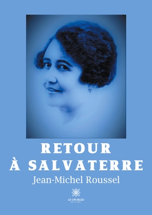 Roussel, Jean-Michel. Retour à Salvaterre. Silvia Licciardello Millepied Res Stupenda, 2021.