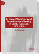 Gendered Stereotypes and Female Entrepreneurship in Southern Europe, 1700-1900