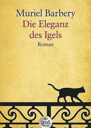 Barbery, Muriel. Die Eleganz des Igels. Großdruck. dtv Verlagsgesellschaft, 2011.