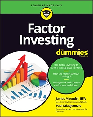 Maendel, James / Paul Mladjenovic. Factor Investing For Dummies. John Wiley & Sons Inc, 2022.
