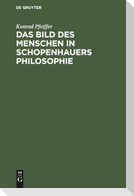 Das Bild des Menschen in Schopenhauers Philosophie