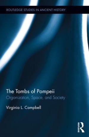 Campbell, Virginia. The Tombs of Pompeii - Organization, Space, and Society. CRC Press, 2014.