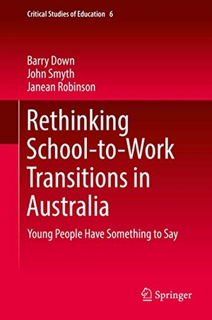Down, Barry / Robinson, Janean et al. Rethinking School-to-Work Transitions in Australia - Young People Have Something to Say. Springer International Publishing, 2018.