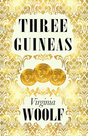 Woolf, Virginia. Three Guineas. Renard Press Ltd, 2026.