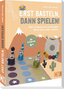 Erst basteln, dann spielen!