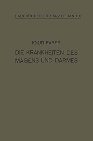 Scholz, H. / Knud Faber. Die Krankheiten des Magens und Darmes - Band X. Springer Berlin Heidelberg, 1924.