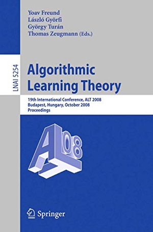 Freund, Yoav / Thomas Zeugmann et al (Hrsg.). Algorithmic Learning Theory - 19th International Conference, ALT 2008, Budapest, Hungary, October 13-16, 2008, Proceedings. Springer Berlin Heidelberg, 2008.