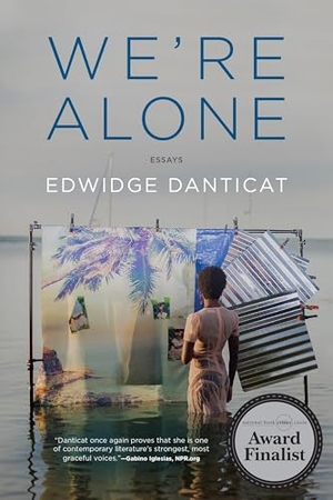 Danticat, Edwidge. We're Alone - Essays. Graywolf Press, 2025.
