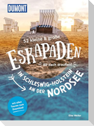 52 kleine & große Eskapaden in Schleswig-Holstein an der Nordsee
