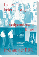 Irene und Peter Ludwig. Zeitgenössische Kunst in & aus der DDR - Regina Wyrwoll im Gespräch mit Zeitzeugen