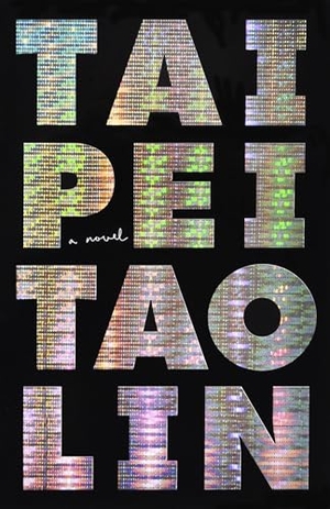 Lin, Tao. Taipei. Knopf Doubleday Publishing Group, 2013.