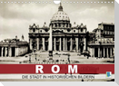 Rom: die Stadt in historischen Bildern (Wandkalender 2022 DIN A4 quer)