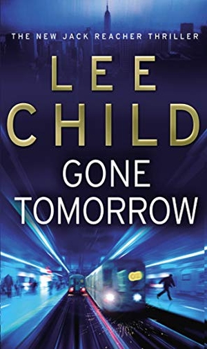 Child, Lee / Lee Child. Gone Tomorrow - (Jack Reacher 13). Puffin Classics, 2010.